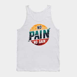 NO PAIN NO GAIN Tank Top